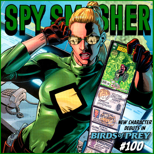 New Spy Smasher Debuts in BIRDS OF PREY #100 - On sale Now!